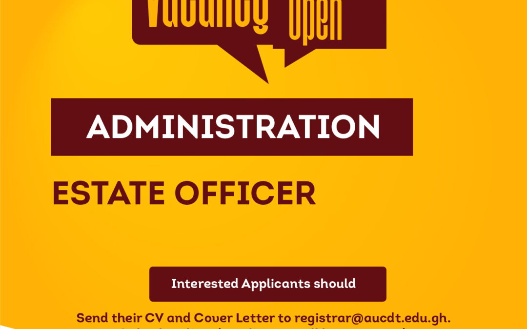 AsanSka University College of Design and Technology is in search of a qualified professional to fill the role of Estate Officer.